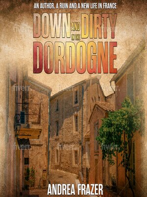 cover image of Down and Dirty in the Dordogne